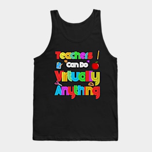 Teachers Can Do Virtually Anything  Virtual Teachers Tank Top